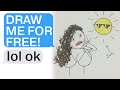 r/Choosingbeggars "DRAW ME FOR FREE" "lol ok"