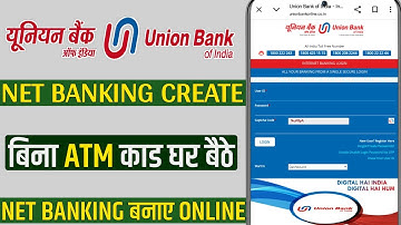 Union Bank Net Banking Create Without ATM Card | Union Bank Net Banking Kaise Banaye Bina ATM Card