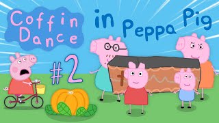 Peppa Pig but it&#39;s COFFIN DANCE #2...