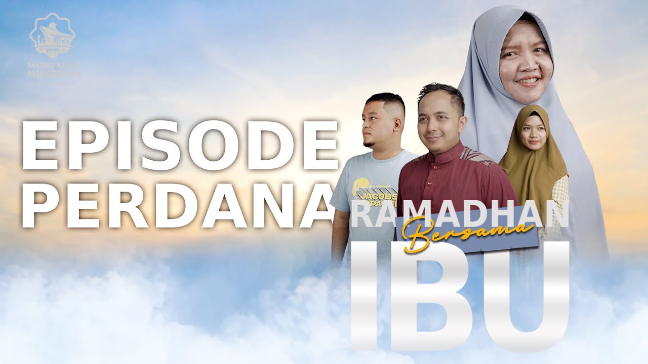 Ramadhan Bersama Ibu | Episode 1