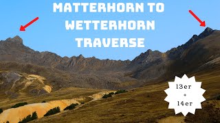 Colorado 14ers:  Matterhorn to Wetterhorn Traverse Virtual Trail Guide