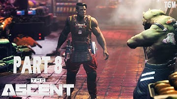 THE ASCENT Gameplay Walkthrough Part 8 - NO COMMENTARY (FULL GAME)