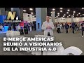 E-Merge Américas reunió a visionarios de la industria 4.0 - Temporada 2 Cap 2 - Negocios y Marcas