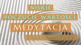 MAM WARTOŚĆ medytacja / afirmacje - poczucie własnej wartości, duchowa pewność Siebie