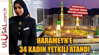 Suudi Arabistan’da kadınlara yönelik nitelikli değişikliler yaşanıyor: Harameyn'de kadın ataması