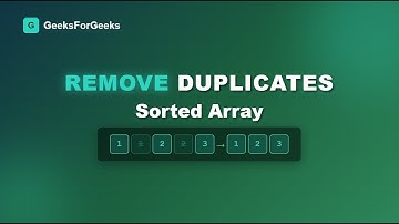 L26. Remove Duplicates Sorted Array | GeeksforGeeks