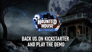 Haunted House Renovator  - Kickstarter Trailer