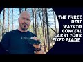 The three best ways to conceal carry your edc fixed blade