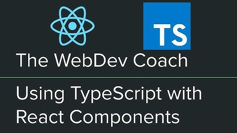 Use TypeScript with React Components