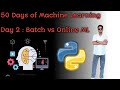 50 Days of Machine Learning || Batch vs Online ML