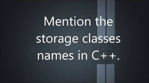 Mention the  storage classes  names in C++ | C++ Interview Questions