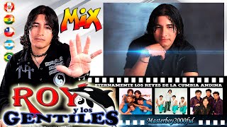 ♫♥☆ ROY Y LOS GENTILES - MIX ROY Y LOS GENTILES (Cumbia Andina) ☆♥♫