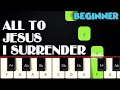 All to jesus i surrender  beginner piano tutorial  sheet music by betacustic