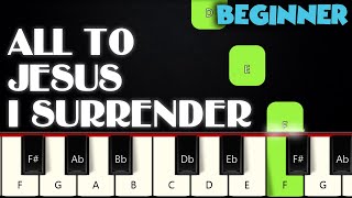 Vignette de la vidéo "All To Jesus I Surrender | BEGINNER PIANO TUTORIAL + SHEET MUSIC by Betacustic"