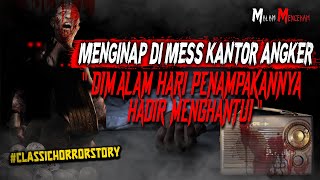 MERINDING SAMPE UBUN-UBUN.. PENAMPAKAN TEROR ARWAH GENTAYANGAN HANTU MESS KANTOR #CLASSICHORRORSTORY