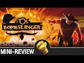 The Bombing of Isaac - Bombslinger Mini-Review