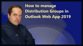 How to manage Distribution Groups in Outlook Web App 2019