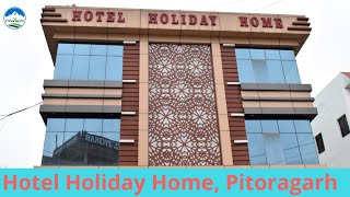 Hotel Holiday Home Hotel For Couples, Family, Friends My Pithoragarh