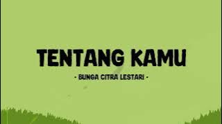 Bunga Citra Lestari - Tentang Kamu - Lirik Berkah