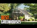 Best Greenhouses in 2024 (Top 10 Picks)