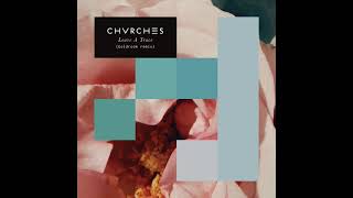 CHVRCHES - Leave a Trace (Goldroom Remix)