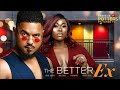 The better ex  uche jombo  ben touitou nigerian movies 2022 latest full movieslatest movie 2022