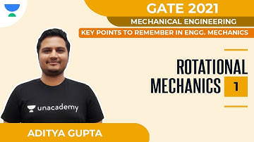 Rotational Mechanics - 1 | Key Points to Remember in Engg. Mechanics | GATE 2021 | Aditya Gupta