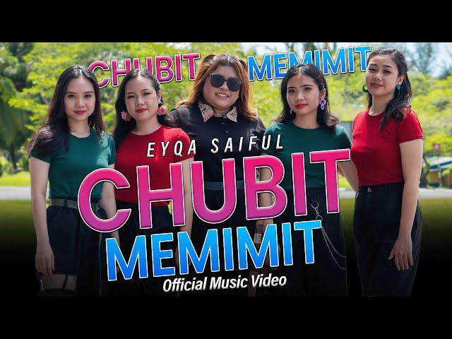 Chubit Memimit - Eyqa Saiful (Official Music Video) class=