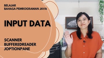 Tutorial Input Data (Scanner, BufferedReader, JOptionPane) Contoh Kode | Belajar Bahasa Java