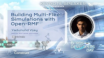 Building Multi-Fleet Simulations with Open-RMF | Yadunund Vijay | ROS Developers Day 2023