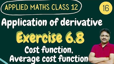 Ex 6.8 | cost function | average cost | Application of Derivative | class 12 Applied maths | Gaur