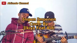 IMPEN - IMPENEN cover by elkiya feat aldi