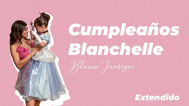 Cumple de Blanchelle - Extendido