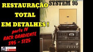 SYSTEM GRADIENTE S95, RESTAURAÇÃO TOTAL - PARTE IV: RACK S95 - S125