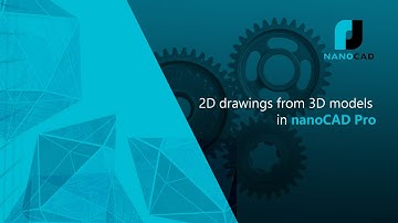2D Drawings from 3D Models in nanoCAD Pro