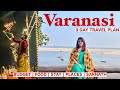 Varanasi travel vlog  ultimate travel plan for 3 days with budget