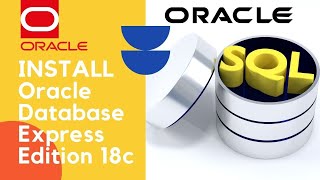 Install Oracle Database Server Express Edition 18c on your computer