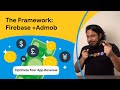 Using Firebase and AdMob together: The framework - Optimize Your App Revenue