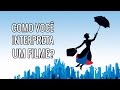 Como Você Interpreta Um Filme?