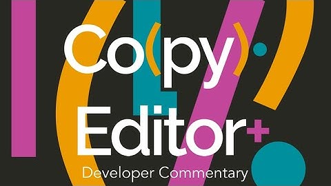 Copy Editor - Developer Commentary