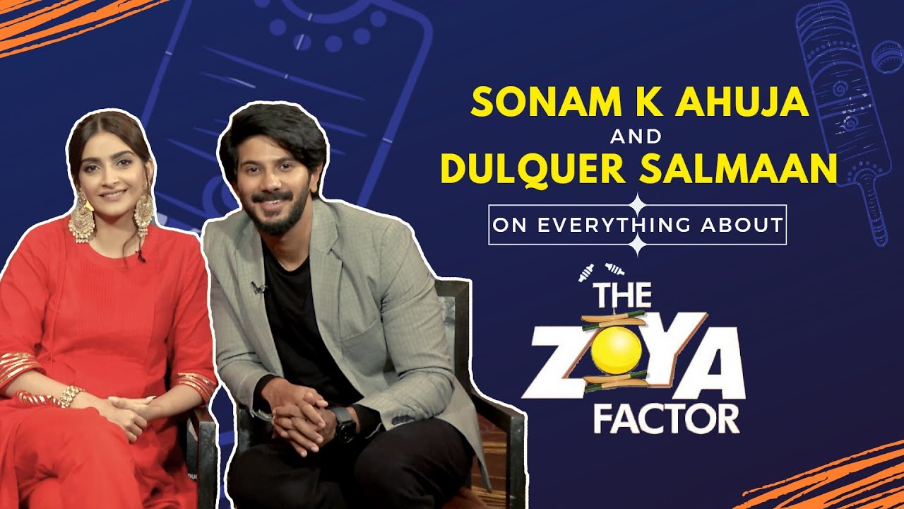 THE ZOYA FACTOR | Sonam K Ahuja and Dulquer Salmaan's EXCLUSIVE interview | Nepotism | Trolls