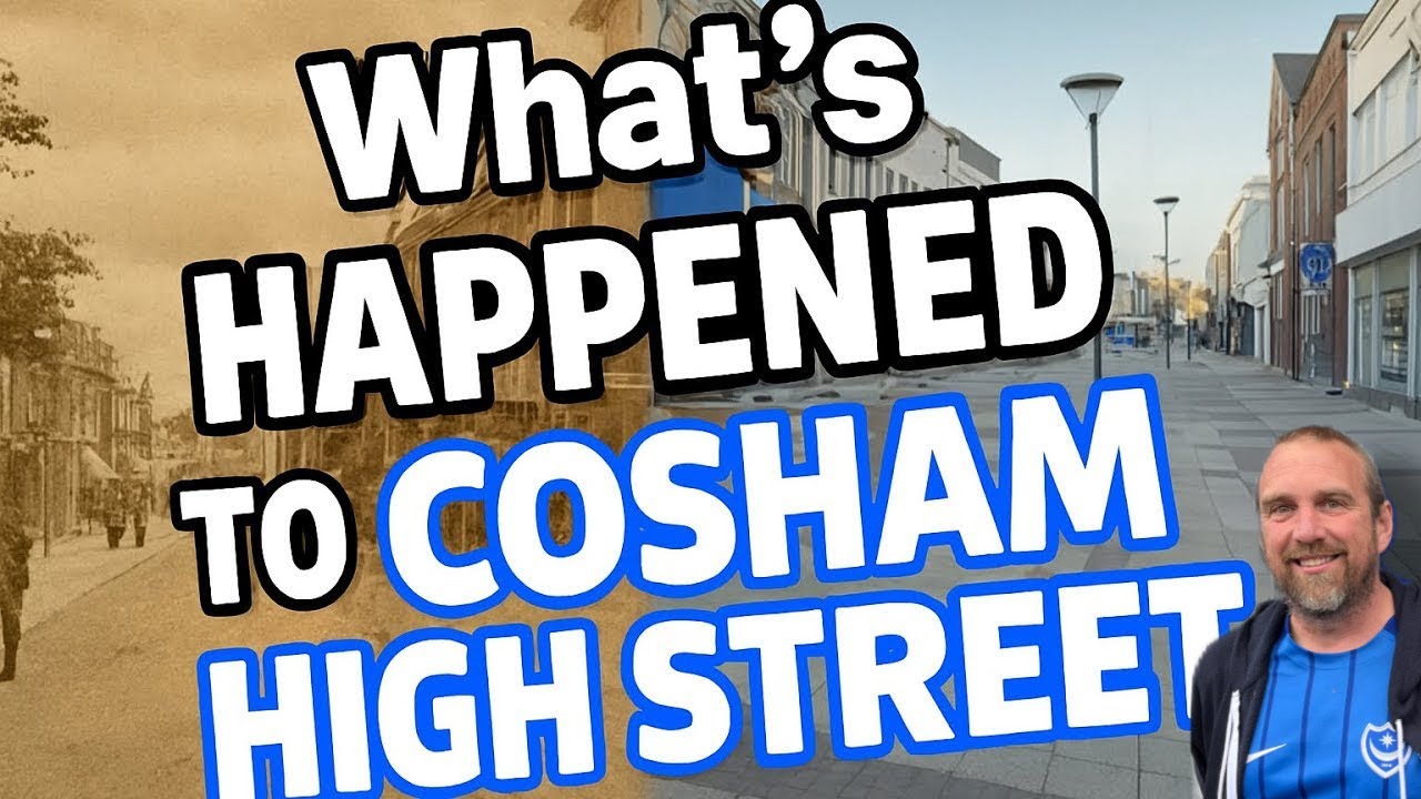 What’s Happened To COSHAM HIGH STREET Portsmouth - Now & Then