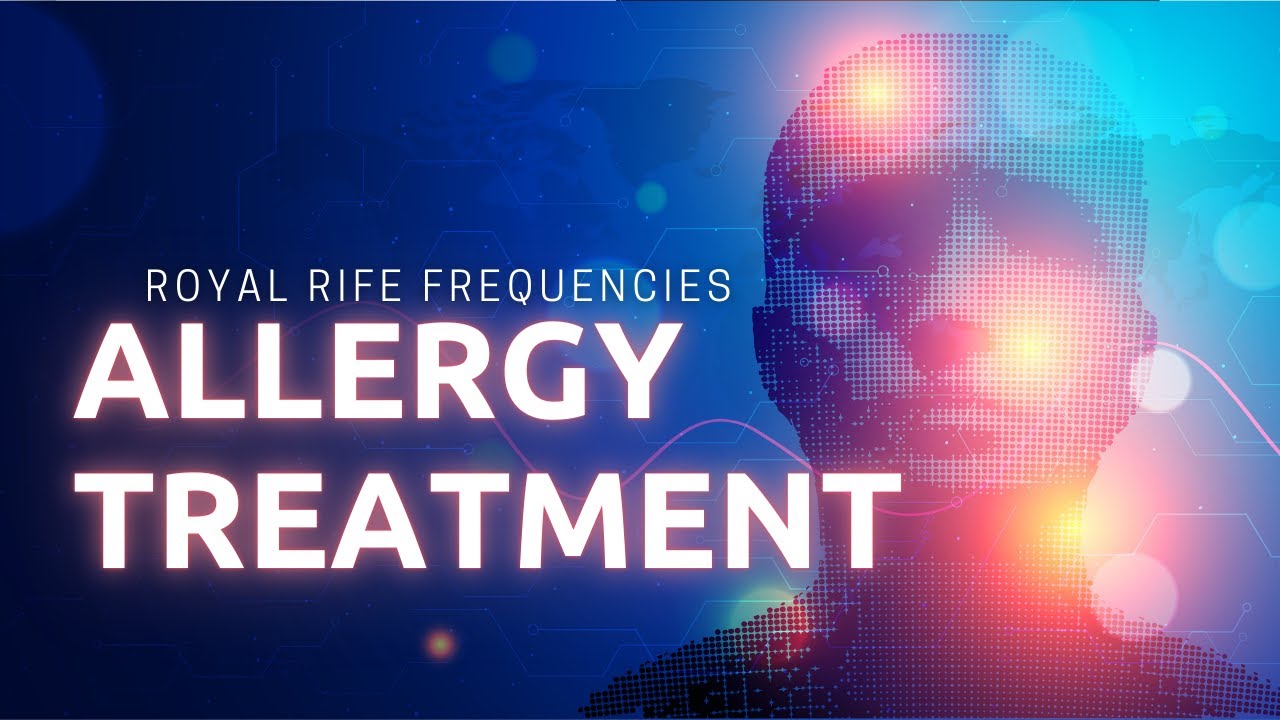[Allergies Treatment at home] - Royal Rife frequencies for allergy ...