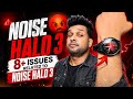 Noise Halo 3 😡 Issues related | Unresolved | Wait for update | Ai Pro | Noise halo 3 smartwatch 