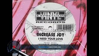 Increase Joy I Need Your Love
