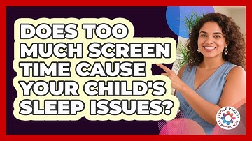 Does Too Much Screen Time Cause Your Child