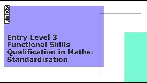 Standardisation: Entry Level 3 Functional Skills Qualification in Maths