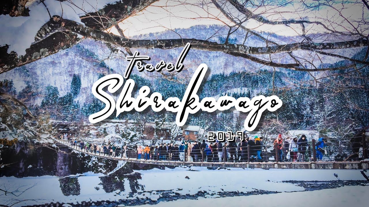 Ngôi Làng Cổ  - SHIRAKAWAGO_白川郷 - GIFU _Trượt Tuyết 2019