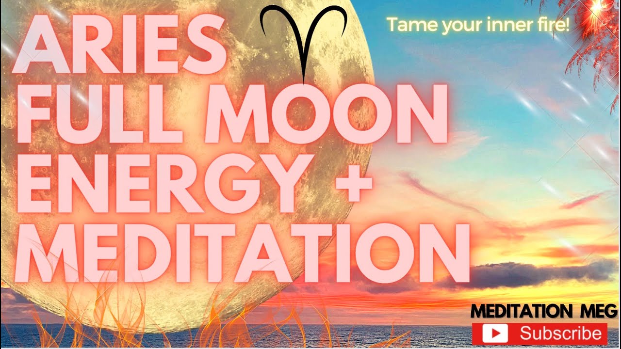 Aries Full Moon Energy + Guided Meditation - YouTube