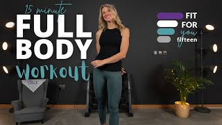 15 minute Full Body Dumbbell Workout | Fit for YOU Fifteen